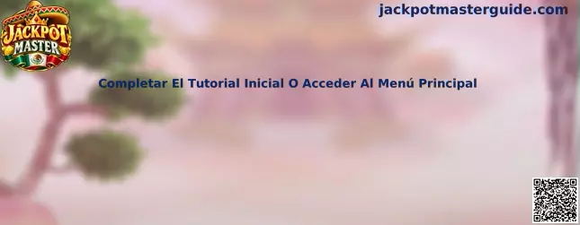 Completar el tutorial inicial o acceder al menú principal en Jackpot Master