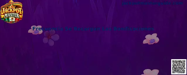 Frecuencia Se Recargan Las Bonificaciones en Jackpot Master