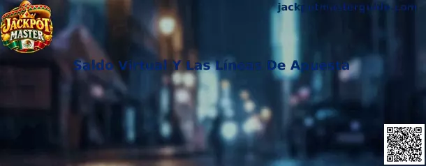 Saldo Virtual Y Las Líneas De Apuesta en Jackpot Master