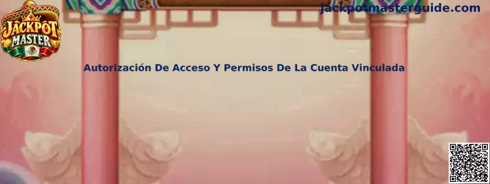 Autorización De Acceso Y Permisos De La Cuenta Vinculada