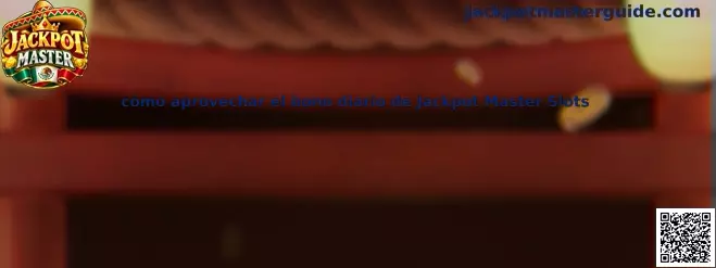Guía para aprovechar el bono diario de Jackpot Master Slots