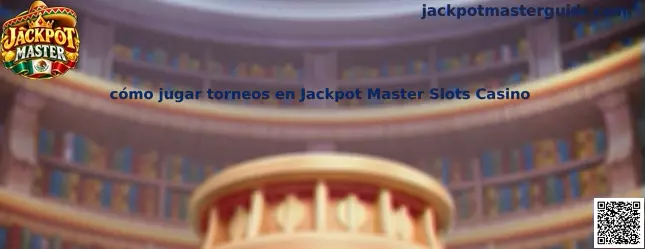 Cómo jugar torneos en Jackpot Master Slots Casino