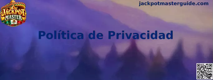 Información sobre privacidad y protección de datos de Jackpot Master